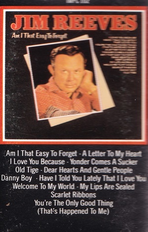 Jim Reeves - Am I That Easy To Forget