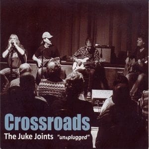 Juke Joints (The) - Crossroads "Un&plugged"