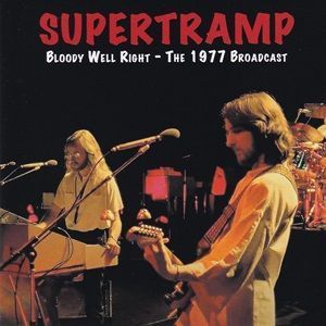 Supertramp - Bloody Well Right - The 1977 Broadcast