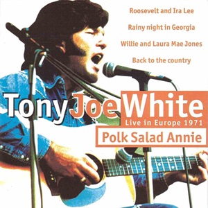 Tony Joe White - Polk Salad Annie - Live In Europe 1971