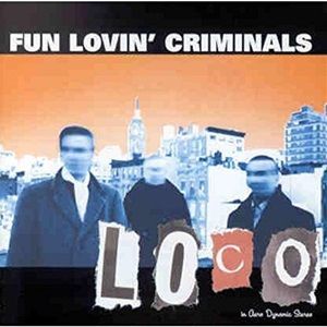 Fun Lovin' Criminals - Loco