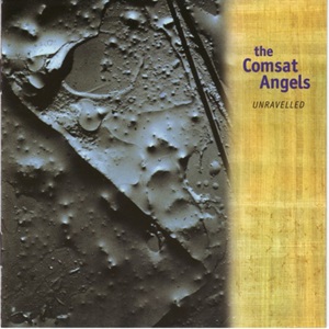 Comsat Angels (The) - Unravelled