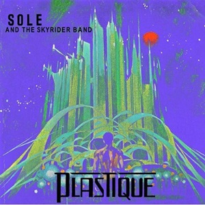 Sole & The Skyrider Band - Plastique
