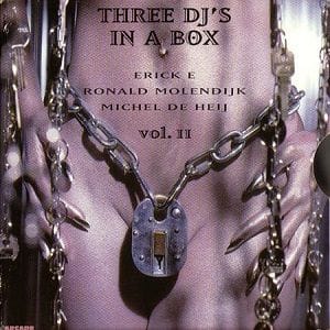 Erick E, Ronald Molendijk & Michel De Heij - Three DJ's In A Box (Vol. II 3CD)