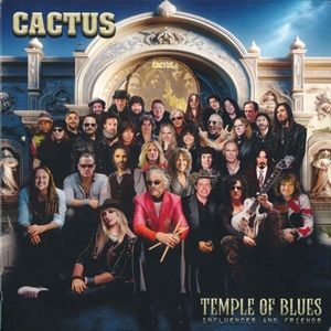 Cactus - Temple of Blues: Influences and Friends