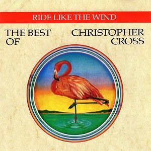 Christopher Cross - Ride Like The Wind / The Best Of Christopher Cross