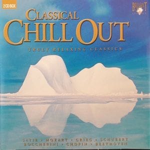 Classical Chill Out - Truly Relaxing Classics - Diverse Artiesten