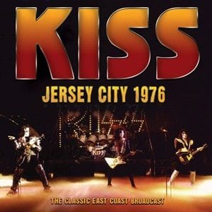 Kiss - Jersey City 1976: The Classic East Coast Broadcast