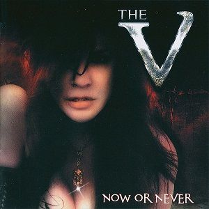 V (The) - Now Or Never