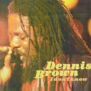 Dennis Brown - I Don't Know