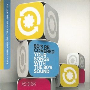 80's Re:Covered - Your Songs With The 80's Sound - Diverse Artiesten