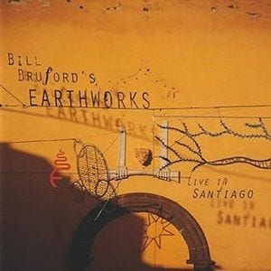 Bill Bruford's Earthworks - Live In Santiago (CD & DVD)