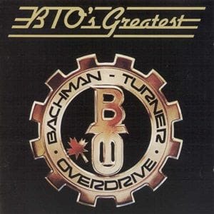 Bachman-Turner Overdrive - BTO's Greatest