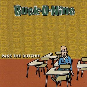 Buck-O-Nine - Pass The Dutchie