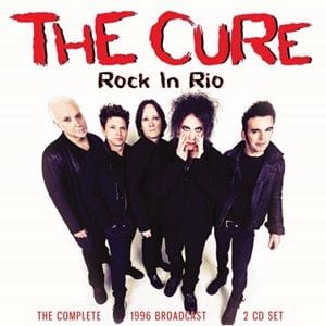 Cure (The) - Rock In Rio: The Complete 1996 Broadcast