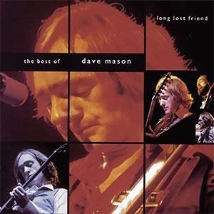 Dave Mason - Long Lost Friend (The Best Of Dave Mason)