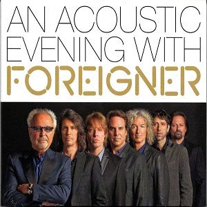 Foreigner - An Acoustic Evening With