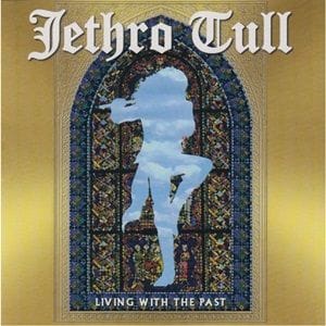 Jethro Tull - Living With The Past