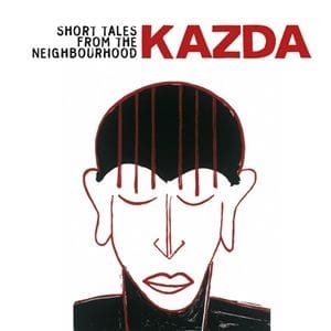 Kazda - Short Tales From The Neighbourhood