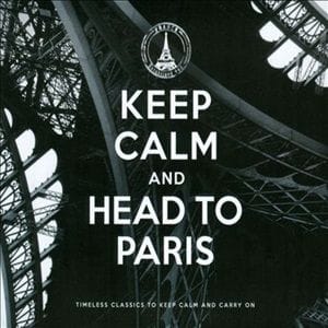 Keep Calm And Head To Paris - Diverse Artiesten