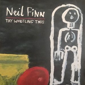 Neil Finn - Try Whistling This