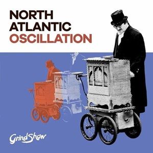 North Atlantic Oscillation - Grind Show