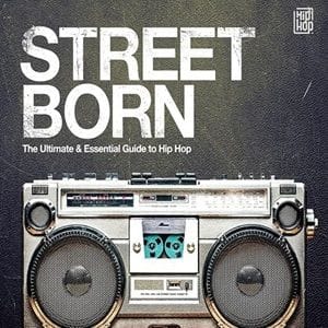 Street Born - The Ultimate & Essential Guide To Hip Hop - Diverse Artiesten