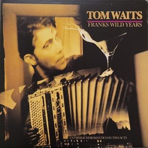 Tom Waits - Franks Wild Years