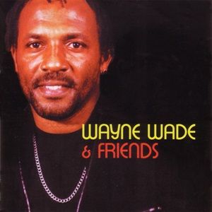 Wayne Wade - Wayne Wade & Friends