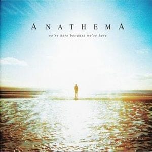 Anathema - We're Here Because We're Here