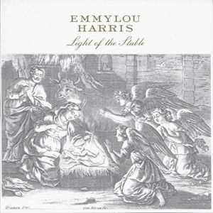 Emmylou Harris - Light Of The Stable