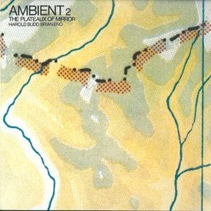 Harold Budd / Brian Eno - Ambient 2 The Plateaux Of Mirror