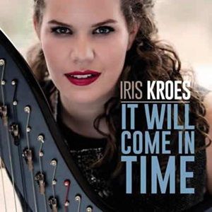 Iris Kroes - It Will Come In Time