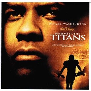 Remember The Titans - An Original Walt Disney Records Soundtrack