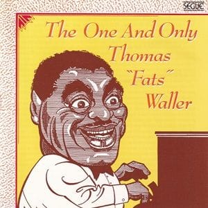 Fats Waller - The One And Only Thomas ‘Fats’ Waller