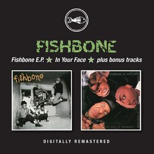 Fishbone - Fishbone E.P. ★ In Your Face ★ Plus Bonus Tracks