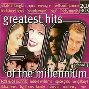 Greatest Hits Of The Millennium 90's Vol. 3 - Diverse Artiesten