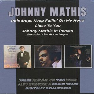 Johnny Mathis - Raindrops Keep Fallin’ On My Head/Close To You + Bonus Track/In Person: Recorded Live At Las Vegas