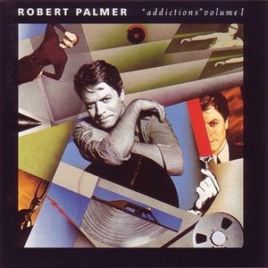 Robert Palmer - Addictions Volume 1