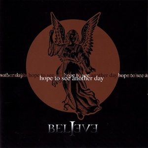 Believe - Hope To See Another Day