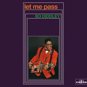 Bo Diddley - Let Me Pass