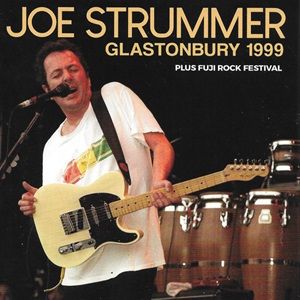 Joe Strummer - Glastonbury 99