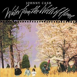 Johnny Cash - Water From The Wells Of Home