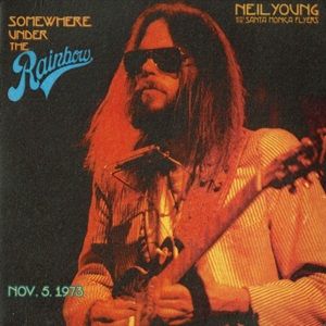 Neil Young With The Santa Monica Flyers - Somewhere Under The Rainbow