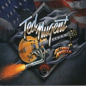 Ted Nugent - Detroit Muscle