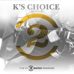 K's Choice - Live On 2 Meter Sessions