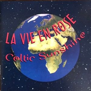 La Vie En Rose - Celtic Sunshine