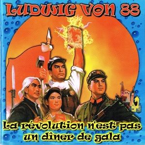 Ludwig Von 88 - La Révolution N'Est Pas Un Dîner De Gala