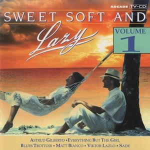 Sweet Soft And Lazy - Volume 1 - Diverse Artiesten