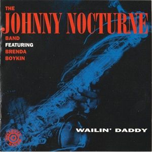 Johnny Nocturne Band (The) Ft. Brenda Boykin - Wailin' Daddy